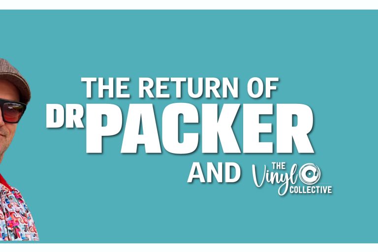 The Return of Dr Packer and The Vinyl Collective